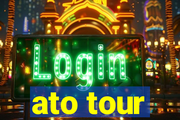 ato tour